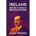 Ireland: Republicanism and Revolution