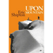 Upon That Mountain: The First Autobiography of the Legendary Mountaineer Eric Shipton