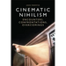 Cinematic Nihilism: Encounters, Confrontations, Overcomings