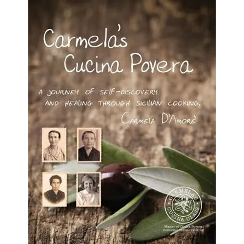 Carmela's Cucina Povera: A journey of self-discovery and healing through Sicilian cooking
