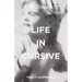Life in Cursive: Staying connected, balanced, and inspired through living a handwritten life
