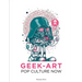 Pop Culture Now!: A Geek Art Anthology