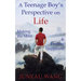 A Teenage Boy's Perspective on Life: Making the Most and Finding Happiness