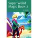 Super Weird Magic Book 2