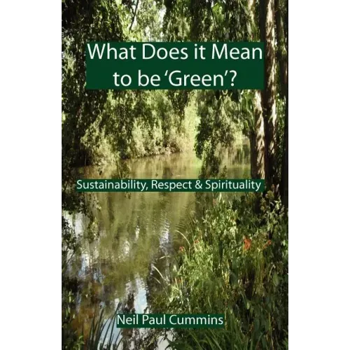 What Does it Mean to be 'Green'?: Sustainability, Respect & Spirituality