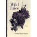 Wild Juice: Poems