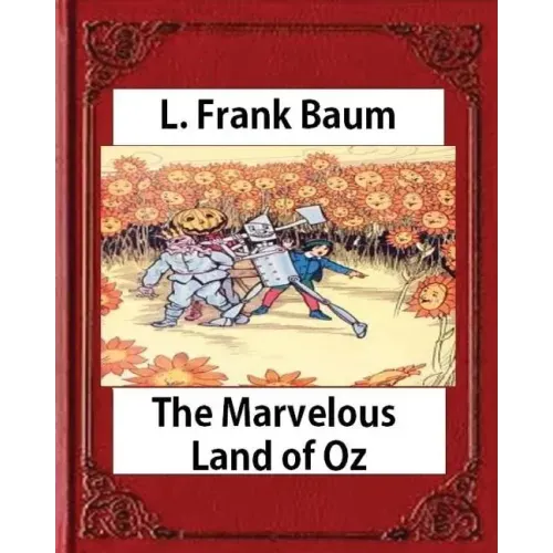 The Marvelous Land of Oz(1904)by L. Frank Baum (Books of Wonder)