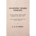 Up-Country Swahili - For the Soldier, Settler, Miner, Merchant, and Their Wives - And for all who Deal with Up-Country Natives Without Interpreters