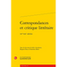 Correspondances Et Critique Litteraire: Xve-Xxe Siecles