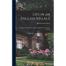Life in an English Village; an Economic and Historical Survey of the Parish of Corsley in Wiltshire