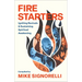 Fire Starters: Igniting Revivals and Sustaining Spiritual Awakening