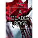 A Deadly Rose