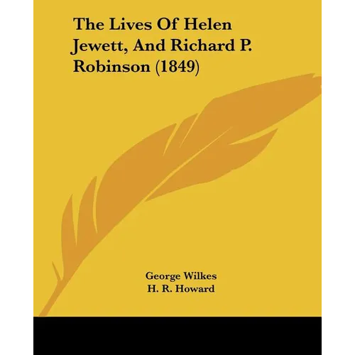 The Lives Of Helen Jewett, And Richard P. Robinson (1849)