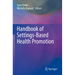 Handbook of Settings-Based Health Promotion