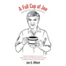 A Full Cup of Joe: Sayings, Sights, Sounds, and Snippets of My Life (So Far)
