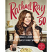 Rachael Ray 50: Memories and Meals from a Sweet and Savory Life: A Cookbook