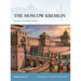 The Moscow Kremlin: Russia's Fortified Heart