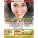 Clean Eating: A Guide to Health and Wellness (LARGE PRINT): Clean Eating Recipes for the Entire Family