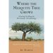 Where the Mesquite Tree Grows: Growing up Along the Rio Grande - an Anthology