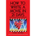 How to Write a Movie in 21 Days (Revised Edition): The Inner Movie Method