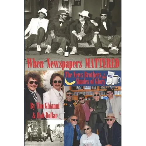 When Newspapers Mattered: The News Brothers & Their Shades of Glory