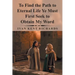 To Find the Path to Eternal Life Ye Must First Seek to Obtain My Word