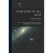 Star Lore of all Ages; a Collection of Myths, Legends, and Facts Concerning the Constellations of the Northern Hemisphere