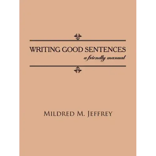 Writing Good Sentences: a friendly manual