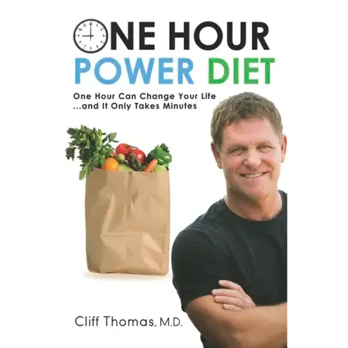 One Hour Power Diet: One Hour Can Change Your Life and It Only Takes Minutes