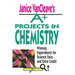 Janice VanCleave's A+ Projects in Chemistry: Winning Experiments for Science Fairs and Extra Credit
