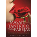 Masaje tántrico para parejas: Guía esencial para hacer el amor y masajes en pareja