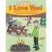 Bubbaloo, I Love You!: A Story of a Very Interesting, and Interested in Everything, Boy!