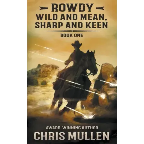 Rowdy: Wild and Mean, Sharp and Keen
