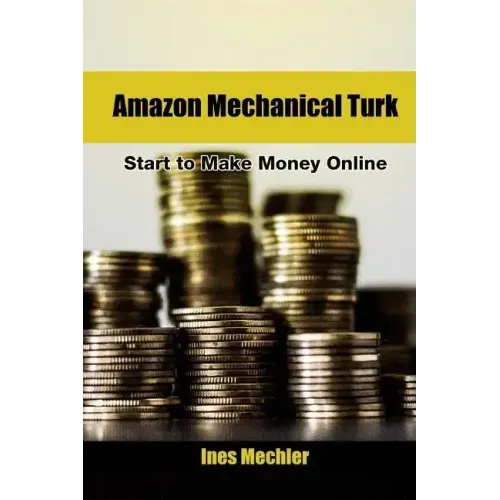 Amazon Mechanical Turk: Start to Make Money Online