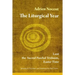 The Liturgical Year: Lent, the Sacred Paschal Triduum, Easter Time (Vol. 2) Volume 2