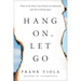 Hang On, Let Go: What to Do When Your Dreams Are Shattered and Life Is Falling Apart