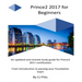 Prince2 2017 for Beginners: A self study guide for Prince2 2017