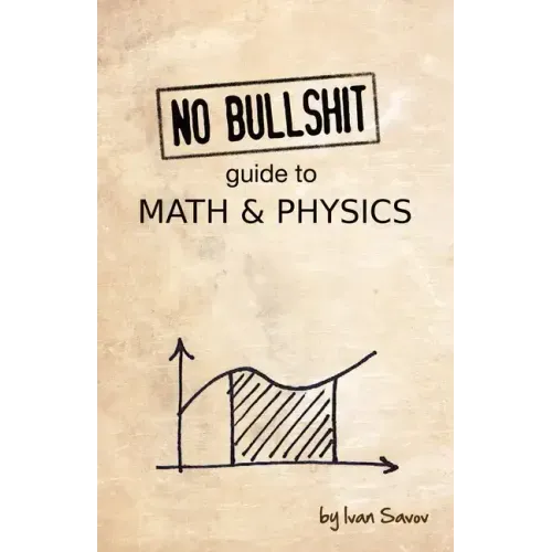 No Bullshit Guide to Math and Physics
