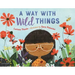 A Way with Wild Things