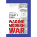Waging Modern War: Bosnia, Kosovo, and the Future of Conflict