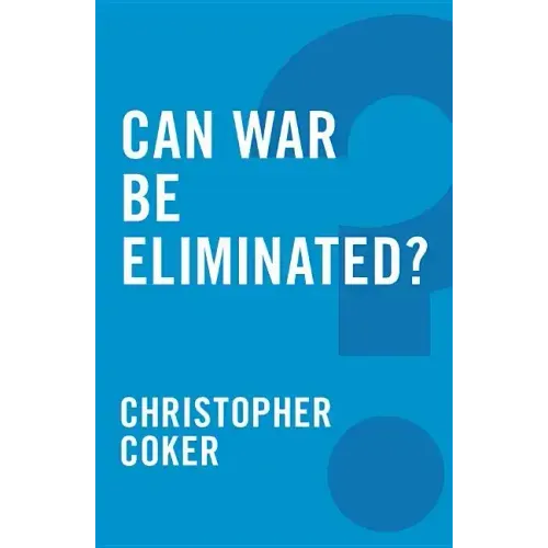 Can War Be Eliminated?
