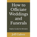 How to Officiate Weddings and Funerals: Helpful Guides for Ministers