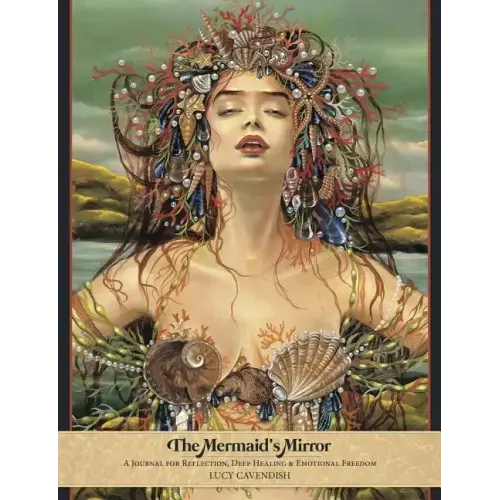 The Mermaid's Mirror Journal: A Journal for Reflection, Deep Healing and Emotional Freedom
