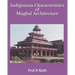 Indigenous Characteristics of Mughal Architecture