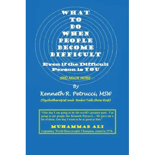 What to Do When People Become Difficult: Even if the Difficult Person is You