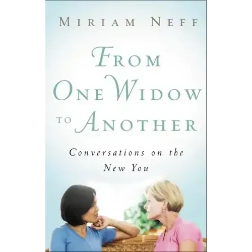 From One Widow to Another: Conversations on the New You