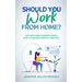 Should You Work from Home?: The Truth About Remote Work & How to Find Real Remote Jobs Fast!
