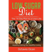 Low Sugar Diet: The 14-Day Plan to a Lean Life. Healthy Eating for Healthy Living