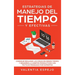 Estrategias de manejo del tiempo y efectivas: Consigue realizar las cosas en menos tiempo y desarrolla habitos productivos con tácticas probadas por e