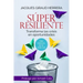 Súper Resiliente: Transforma las crisis en oportunidades